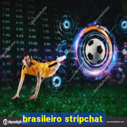 brasileiro stripchat